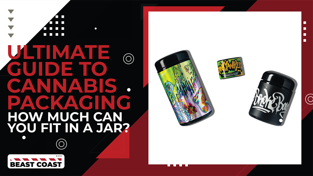 The Ultimate Guide to Cannabis Packaging: How Much Can You Fit in a Jar?